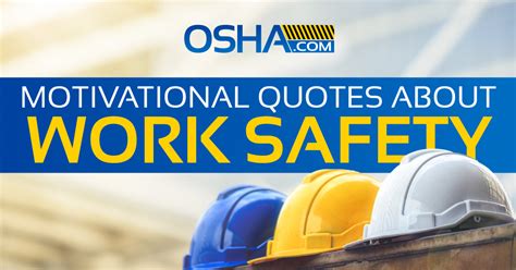 Safety Quotes: Motivation to Improve Work Safety .